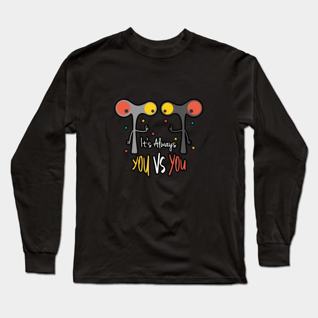 you vs you Long Sleeve T-Shirt by DesignerDeskStd